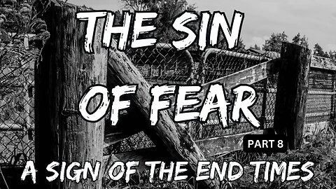 Sin Of Fear 8: A Sign Of The End Times
