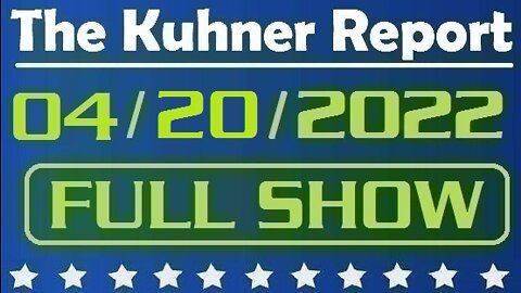 The Kuhner Report 04/20/2022 [FULL SHOW] Biden travels to New Hampshire to highlight infrastructure bill + other topics