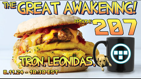 🚨8.11.24 - 10:30 EST - The Great Awakening Show! - 207 - Tron & Leonidas🚨