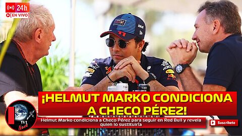 Helmut Marko condiciona a Checo Pérez para seguir en Red Bull y revela quien lo sustituiría