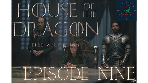 The House of The Dragon Ep 9/ NINE Review!! On The MCU'S Bleeding Edge!!