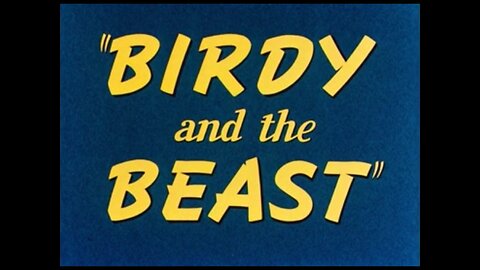 1944, 8-19, Merrie Melodies, Birdy and the Beast