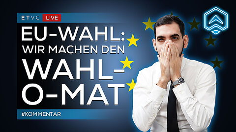 🟥 LIVE | Wir machen den WAHL-O-MAT® | Countdown EU-Wahlen | #KOMMENTAR