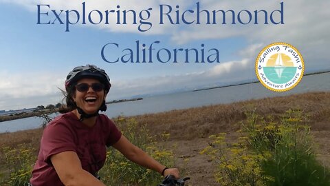 Exploring Richmond California: Sailing Tashi Episode 9