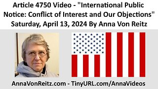 International Public Notice: Conflict of Interest and Our Objections By Anna Von Reitz