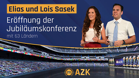 AZK-Jubiläumskonferenz mit 63 Ländern - Eröffnung mit Elias Sasek und Lois Sasek