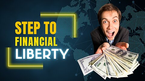 Steps to Financial Liberty: Your Path to Financial Independence