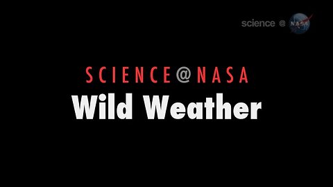 ScienceCast 17: Wild Weather 🌪️