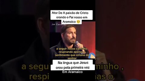 JIM CAVIEZEL: ORAÇÃO DE JESUS EM ARAMAICO #noticias #news #shorts