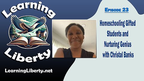 Ep 23 Homeschooling Gifted Students and Nurturing Genius with Christal Banks