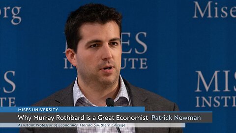 Why Murray Rothbard is a Great Economist | Patrick Newman