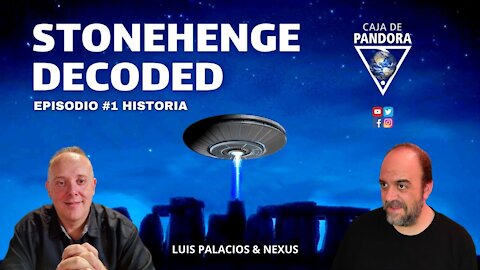 Stonehenge Decoded #1 con Nexus & Luis Palacios