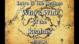 Intro to the Realms S4E3 - Who's Who of the Realms Pt 2