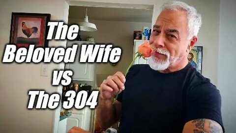 The Beloved Wife vs the 3o4. Learn these lessons gentlemen