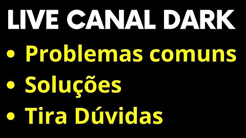 Problemas e soluções para iniciantes no Youtube com Canal Dark