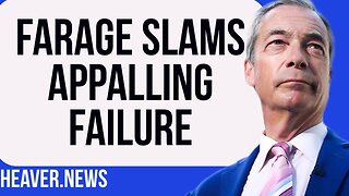 Nigel Farage Slams Appalling FAILURE