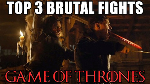 Top 3 brutal fights in Game of Thrones seasons 1-5