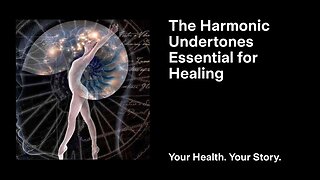 The Harmonic Undertones Essential for Healing