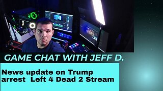 News update on Trump arrest. AI Chat, 2024 election, Left 4 Dead 2 Stream. Game chat with Jeff D.