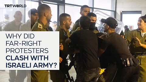 Why did far-right Israeli extremists clash with the military?