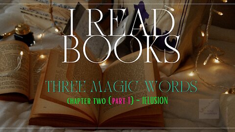 📚BOOK READ | Three Magic Words (Chapter 2, part 1)