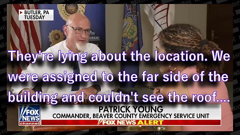 ( -0736 ) Commander Patrick Young Says Secret Service Lied About the Location His ESU Agents Were Assigned To - Clear Intentionality in the Trump Assassination