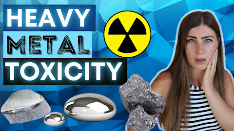 Heavy Metal Toxicity: ☠ How Heavy Metals Accumulate in Your Body