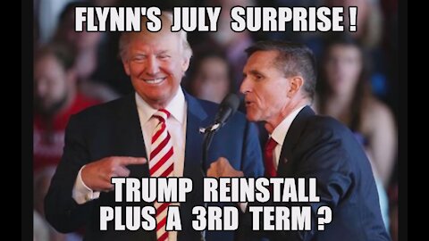 Flynn's July Surprise! Trump Reinstall PLUS 3rd Term? Military In Control! DS PANIC False Flag Event