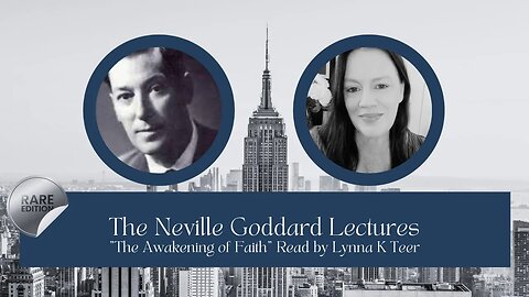 "The Awakening of Faith" - The Neville Goddard Lectures