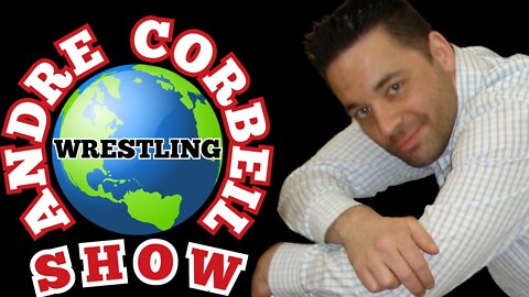 NEW 'Andre Corbeil Show' Returns Soon! Wrestling Interviews With WWE Legends & Todays Top SuperStars
