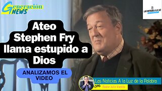 Ateo Stephen Fry llama estúpido a Dios Analizamos el video (2da parte)