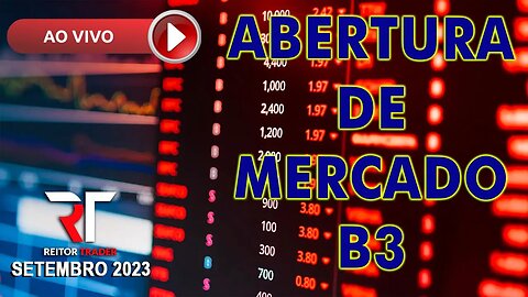 OPERANDO NA BOLSA: ANÁLISE AO VIVO DA ABERTURA DE MERCADO B3