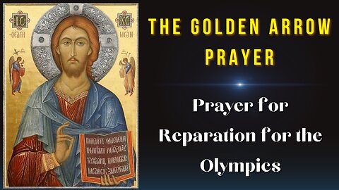 The Golden Arrow Prayer: A Powerful Act of Reparation