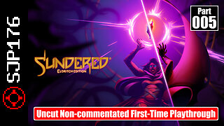 Sundered: Eldritch Edition—Part 005—Uncut Non-commentated First-Time Playthrough