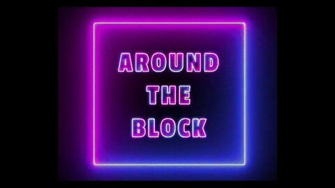 Around The Block Podcast 7.22.24