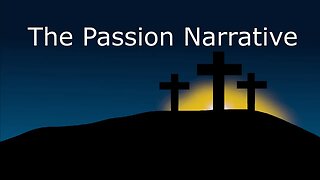 Stories From The Bible: The Passion Narrative