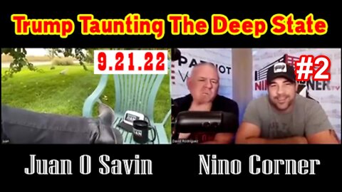 Juan O Savin & Nino Corner "Trump Taunting The Deep State" #2