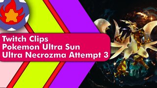 Twitch Clips - Ultra Necrozma Attempt 3 | Pokemon Ultra Sun