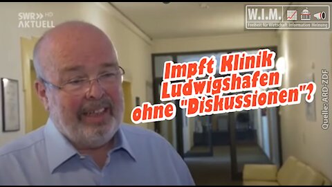 Impft Klinik Ludwigshafen eigene Mitarbeiter ohne _Diskussionen_ (W.I.M. Re-Upload)