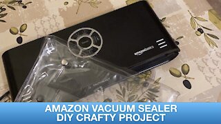 Amazon Vacuum Sealer: DIY crafty project