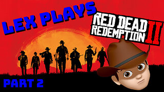 1st Playthrough! YEEHAW!!! Red Dead Redemption 2 (Part 2)