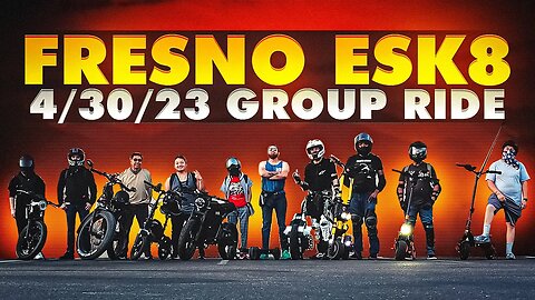 FRESNO ESK8 PEV Group Ride 4/30/23 PT.1