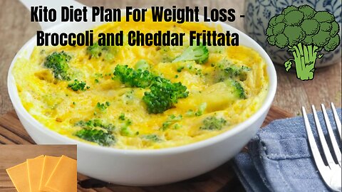 Broccoli and Cheddar Frittata Keto Recipe For Weight Loss
