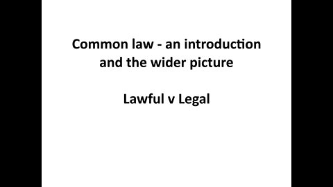 Common Law - An introduction and the wider picture.