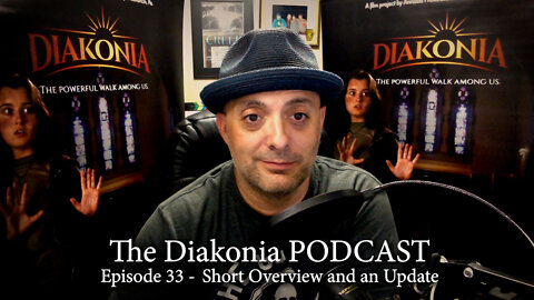 Diakonia the Podcast - Episode 33 - Short Overview and an Update