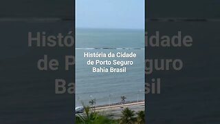 História da Cidade de Porto Seguro Bahia Brasil