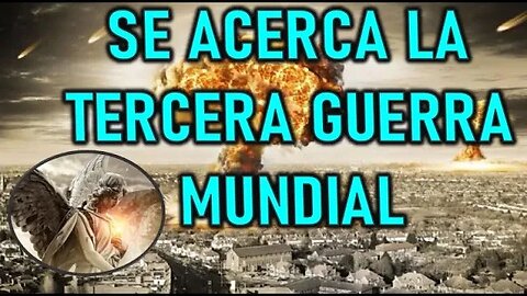 SE ACERCA LA TERCERA GUERRA MUNDIAL - EL ANGEL DEL SEÑOR A VALENTINA PAPAGNNA