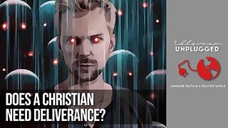 Does A Christian Need Deliverance | Idleman Unplugged