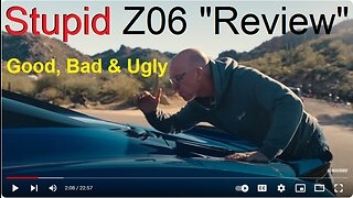 C8 Z06 Good & Bad List - Stupidity Too!!!