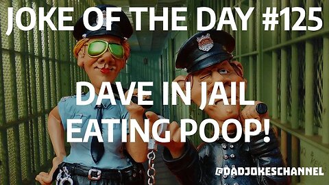 JOKE OF THE DAY 125 - Dave Eats POOP In Jail! - Dad jokes channel